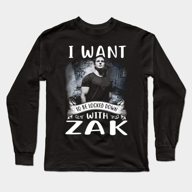 I Want To Be Locked Down With Zak Long Sleeve T-Shirt by canpu